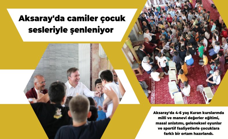 Aksaray'da camiler çocuk sesleriyle şenleniyor